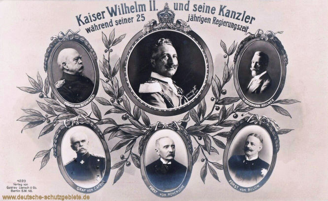 Kaiser Wilhelm II. und seine Kanzler während seiner 25jährigen Regierungszeit. (Jubiläumskarte aus dem Jahr 1913, 3 weitere Reichskanzler sollten noch folgen.)